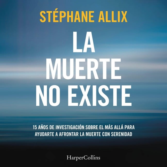 La muerte no existe - Stéphane Allix