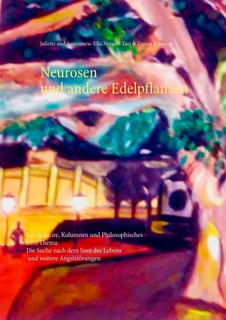 Neurosen und andere Edelpflanzen - Juliette Nezami-Tavi, Zsuzsa Kalocsai