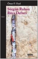 Sürgün Ruhun Rüya Defteri - Ömer F. Oyal