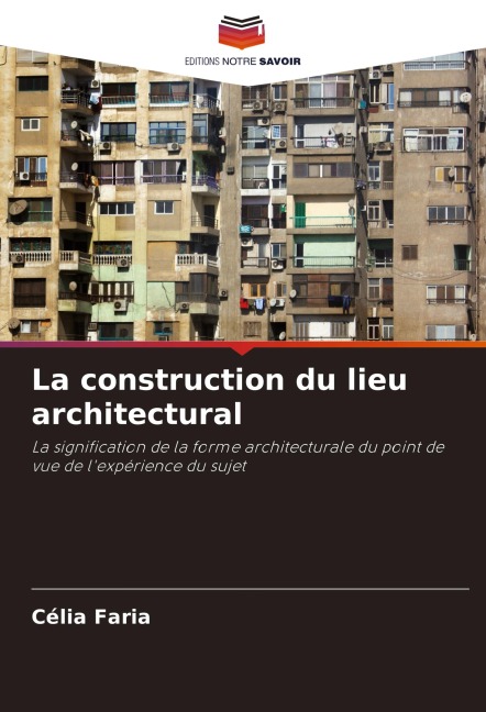La construction du lieu architectural - Célia Faria