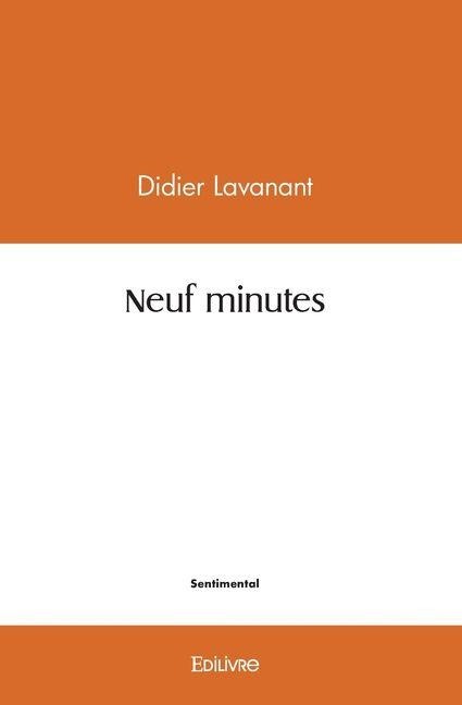 Neuf minutes - Didier Lavanant