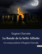 Cover-Bild zum Titel 'La Bande de la belle Alliette' von 'Eugène Chavette'