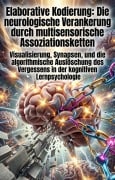 Cover-Bild zum Titel 'Elaborative Kodierung: Die neurologische Verankerung durch multisensorische Assoziationsketten' von 'Tülay Dobes'