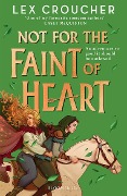Cover-Bild zum Titel 'Not for the Faint of Heart' von 'Lex Croucher'