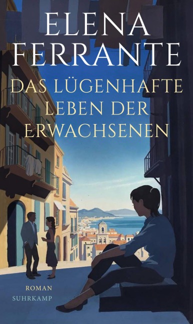 Das lügenhafte Leben der Erwachsenen - Elena Ferrante