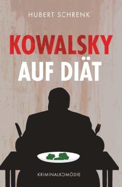 Kowalsky auf Diät - Hubert Schrenk