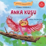 Cover-Bild zum Titel 'Mitolojik Masallar Serisi 4 - Türk Masali Anka Kusu' von 'Kolektif'