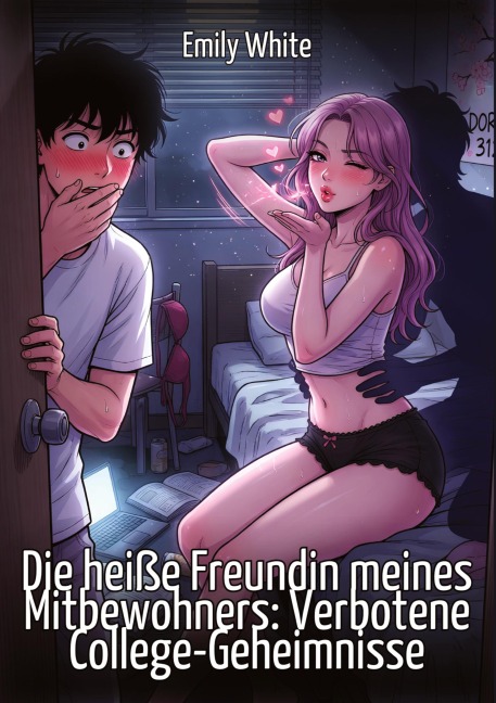 Die heiße Freundin meines Mitbewohners: Verbotene College-Geheimnisse - Emily White