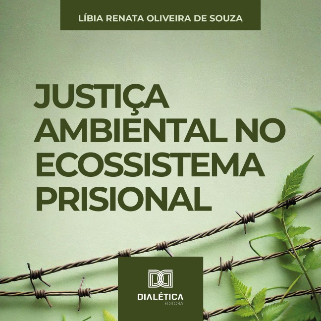 Justiça Ambiental no Ecossistema Prisional - Líbia Renata Oliveira de Souza