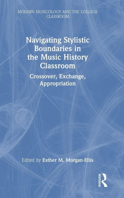 Navigating Stylistic Boundaries in the Music History Classroom - 
