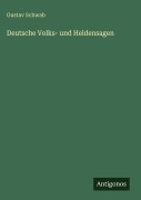 Cover-Bild zum Titel 'Deutsche Volks- und Heldensagen' von 'Gustav Schwab'