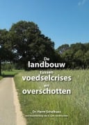 Cover-Bild zum Titel 'de Landbouw Tussen Voedselcrises En Overschotten' von 'Harm Schelhaas'