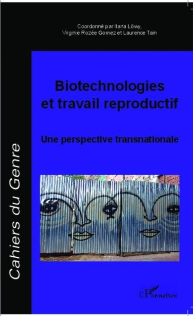 Biotechnologies et travail reproductif - Collectif