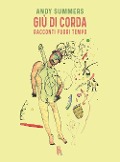 Cover-Bild zum Titel 'Giù di corda. Racconti fuori tempo' von 'Andy Summers'