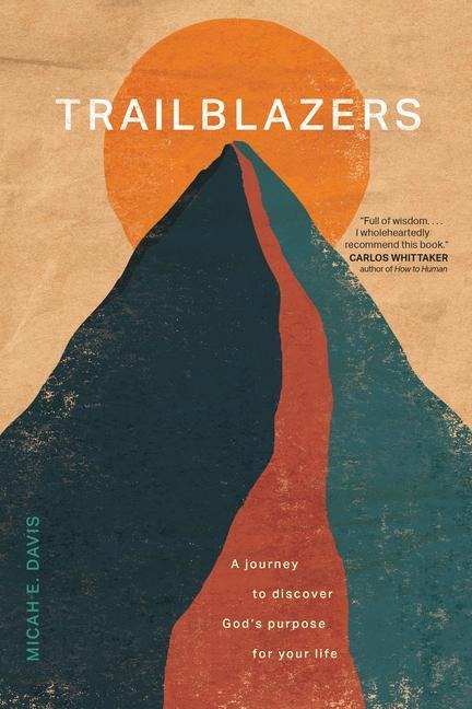 Trailblazers - Micah E Davis
