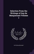 Cover-Bild zum Titel 'Selection From the Writings of Guy de Maupassant Volume 1' von 'Guy de Maupassant'