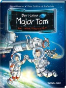 Cover-Bild zum Titel 'Der kleine Major Tom. Band 11: Wer rettet Ming und Hu?' von 'Bernd Flessner, Peter Schilling'