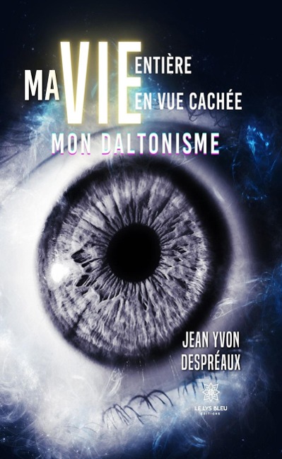 Ma vie entière en vue cachée - Jean Yvon Despréaux