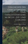 Cover-Bild zum Titel 'Geschichte des Gerichtswesens und Gerichtsverfahrens in Liv-, est- und Curland' von 'Friedrich Georg Von Bunge'