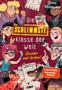 Die schlimmste Klasse der Welt (Band 4) - Drunter und drüber! - Juma Kliebenstein