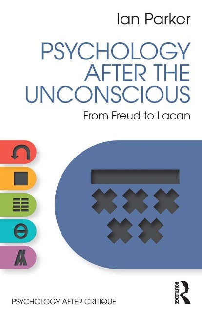 Psychology After the Unconscious - Ian Parker