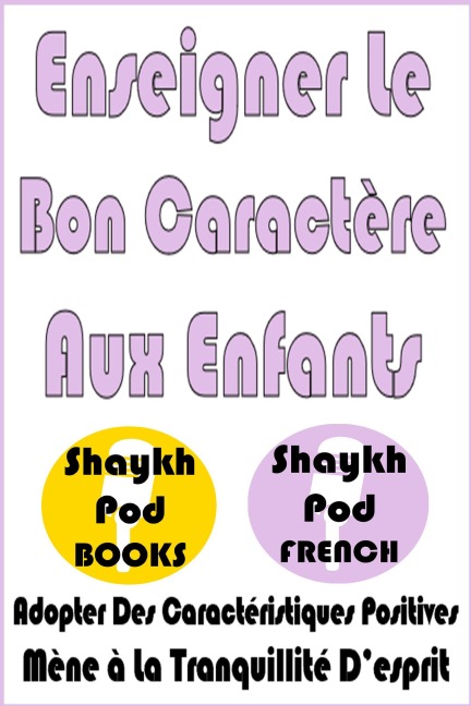 Enseigner Le Bon Caractère Aux Enfants - ShaykhPod French
