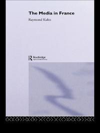 The Media in France - Raymond Kuhn