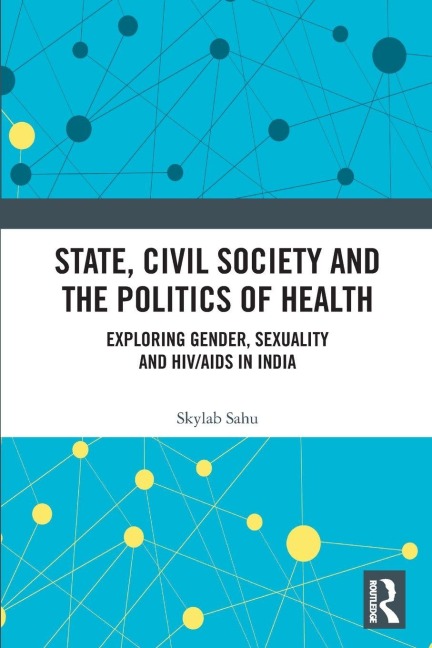 State, Civil Society and the Politics of Health - Skylab Sahu