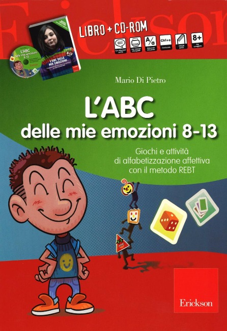 L' ABC delle mie emozioni. 8-13 anni. Giochi e attività di alfabetizzazione affettiva con il metodo REBT. CD-ROM - Mario Di Pietro