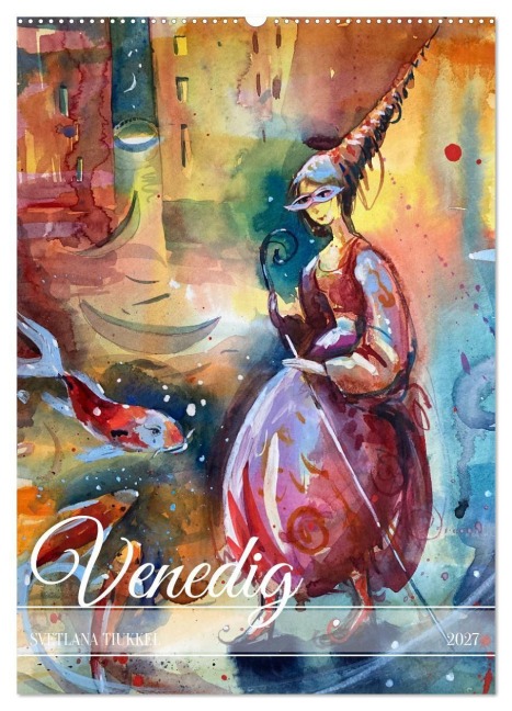 Venedig, verzaubert (Wandkalender 2027 DIN A2 hoch), CALVENDO Monatskalender - Svetlana Tiukkel