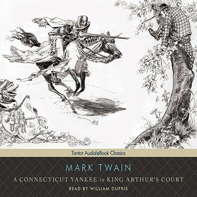 A Connecticut Yankee in King Arthur's Court Lib/E - Mark Twain