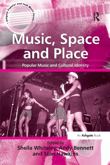 Music, Space and Place - Andy Bennett