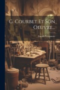 Cover-Bild zum Titel 'G. Courbet Et Son Oeuvre...' von 'Camille Lemonnier'