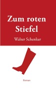 Zum roten Stiefel - Walter Schenker