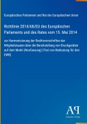 Cover-Bild zum Titel 'Richtlinie 2014/68/EU des Europäischen Parlaments und des Rates vom 15. Mai 2014' von 'Europäisches Parlament und Rat der Europäischen Union'