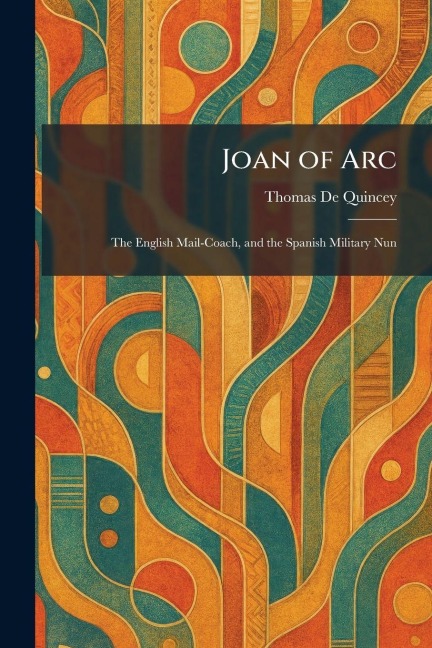 Joan of Arc - Thomas De Quincey