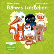Cover-Bild zum Titel 'Böhms Tierleben' von 'Andrea Böhm'
