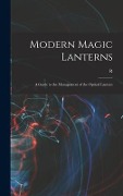 Cover-Bild zum Titel 'Modern Magic Lanterns; a Guide to the Management of the Optical Lantern' von 'R. B. Child Bayley'