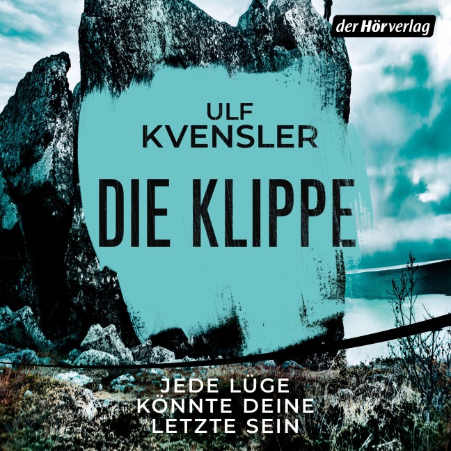 Die Klippe ¿ Jede Lüge könnte deine letzte sein - Ulf Kvensler