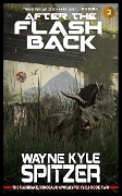 After the Flashback: The Flashback/Dinosaur Apocalypse Trilogy, Book Two (The Flashback Trilogy, #2) - Wayne Kyle Spitzer