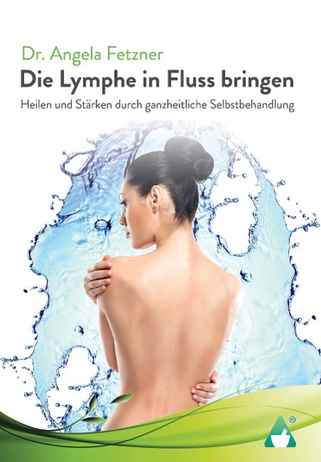 Die Lymphe in Fluss bringen - Angela Fetzner