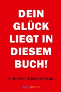 Cover-Bild zum Titel 'DEIN GLÜCK LIEGT IN DIESEM BUCH!' von 'Önder Demir Erkan Güneyoglu'