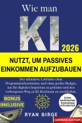 Cover-Bild zum Titel 'Wie man KI nutzt, um passives Einkommen aufzubauen' von 'Ryan Birge'