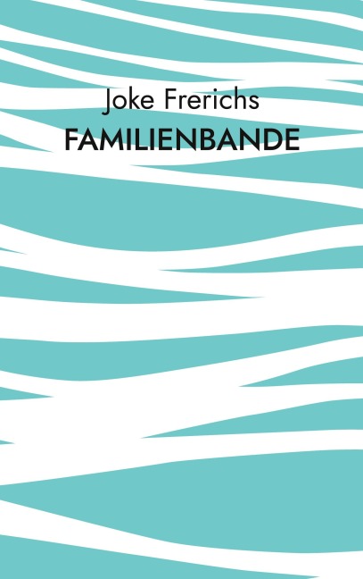 Familienbande - Joke Frerichs