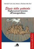 Cover-Bild zum Titel 'Elogio della gattaiola. Esplorazioni intorno all'interpsichico' von 'Elisabetta Marchiori, Luisa Masina, Gabriella Vandi'