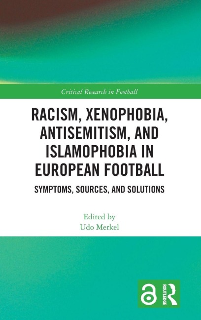 Racism, Xenophobia, Antisemitism, and Islamophobia in European Football - 