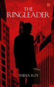 Cover-Bild zum Titel 'The Ringleader' von 'Sneha Roy'