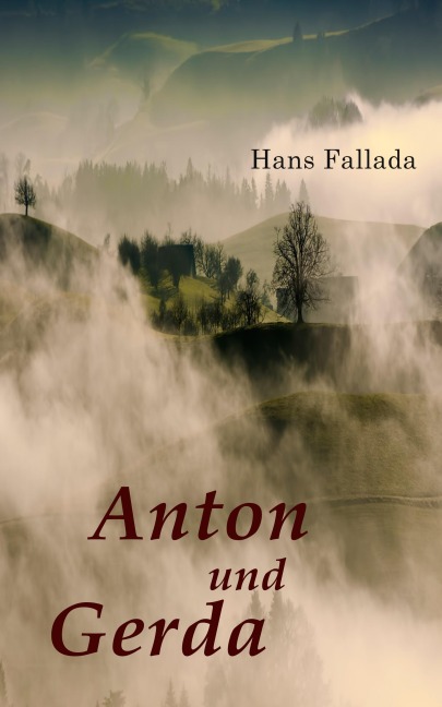 Anton und Gerda - Hans Fallada
