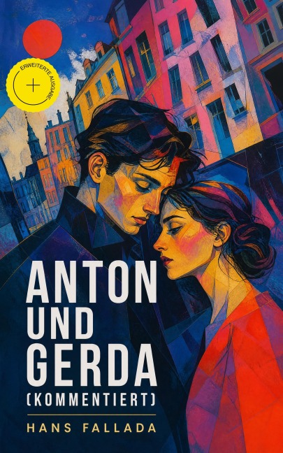 Anton und Gerda (Kommentiert) - Hans Fallada