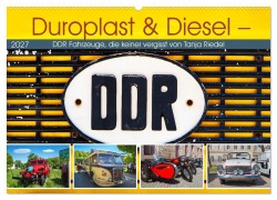 Cover-Bild zum Titel 'Duroplast & Diesel - DDR Fahrzeuge die keiner vergisst von Tanja Riedel (Wandkalender 2027 DIN A2 quer), CALVENDO Monatskalender' von 'Tanja Riedel'